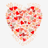 Cute 100th Day Of School And Still Loving It Heart Graphic T-shirt | Artistshot