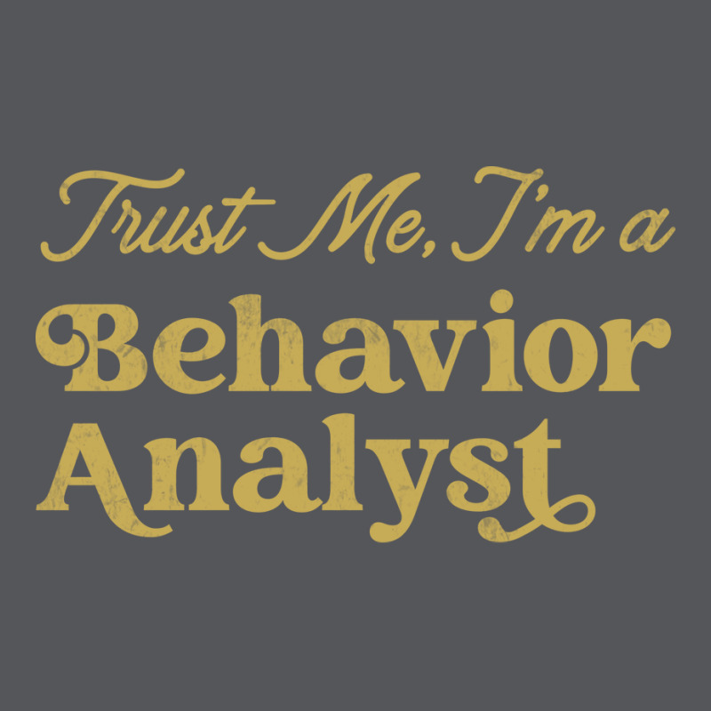 Behavior Analyst Trust Me Design Ladies Fitted T-Shirt by cottomhuddyj | Artistshot