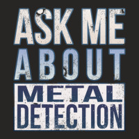 Ask Me About Metal Detection Ladies Fitted T-shirt | Artistshot