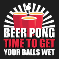 Beer Pong Time Get Your Balls Wet Cute Classic T-shirt | Artistshot