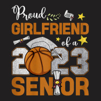 Womens Proud Girlfriend Of A 2023 Senior Basketbal T-shirt | Artistshot