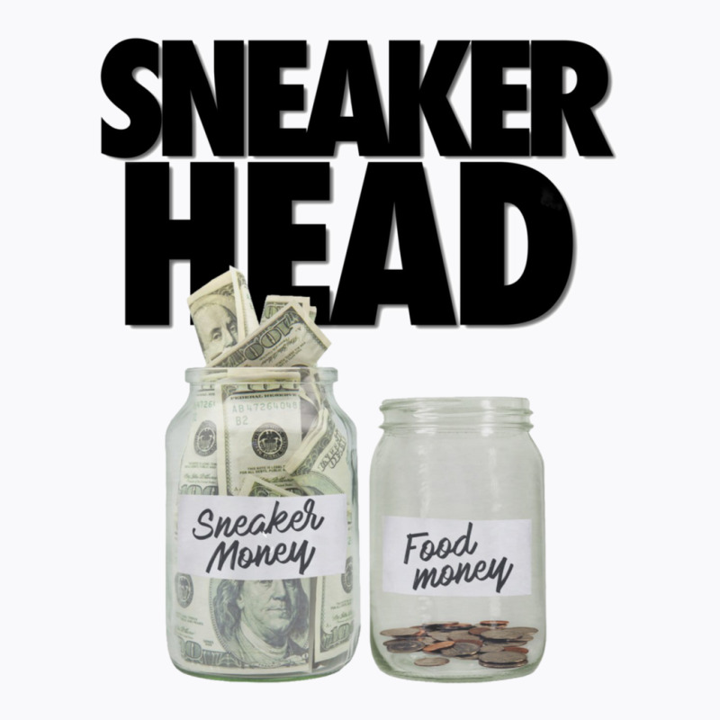 Sneakerhead Money Meme Print T-shirt | Artistshot