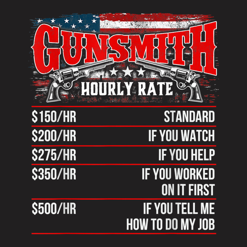 Gunsmith Hourly Rate   Usa Flag Gunsmithing Gun Re T-shirt | Artistshot