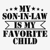 My Son In Law Is My Favorite Child Funny Family T Graphic T-shirt | Artistshot