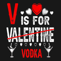 Vodka Is My Valentine Funny Valentine's Day Drinki Flannel Shirt | Artistshot