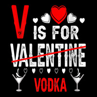 Vodka Is My Valentine Funny Valentine's Day Drinki V-neck Tee | Artistshot