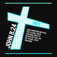 John 824 Bible Verse Design Crop Top | Artistshot