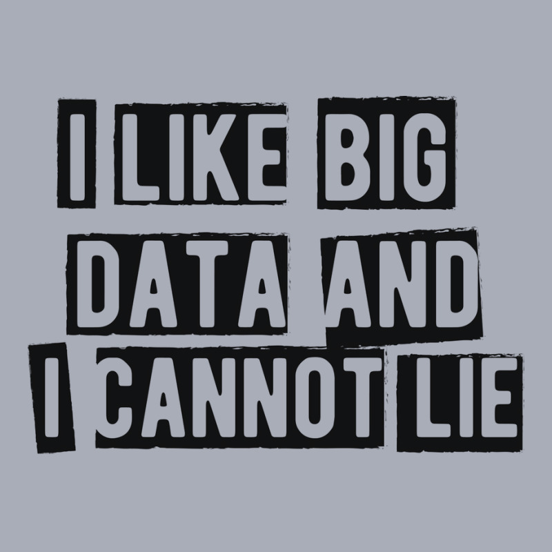 Data Analyst I Like Big Data And Cannot Lie Tank Dress by lecroysuirek | Artistshot