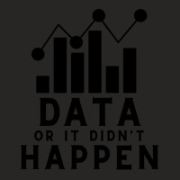 Data Or It Didnt Happen Love Ladies Fitted T-shirt | Artistshot