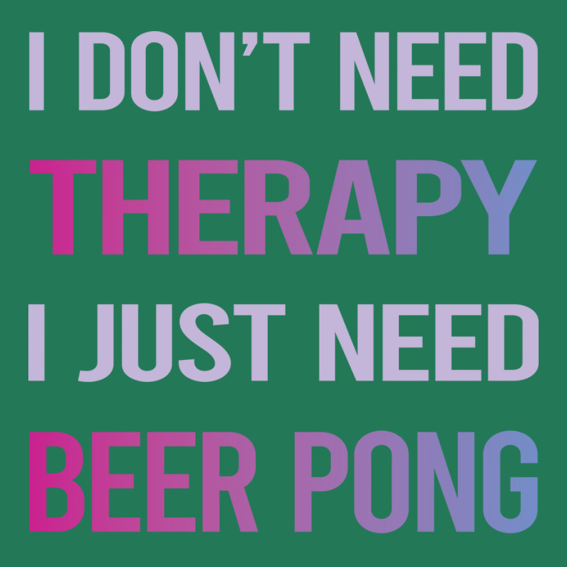 Funny Therapy Beer Pong Humor Ladies Fitted T-Shirt by kammesdumontp | Artistshot