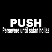 Push Persevere Until Satan Hollas Love Long Sleeve Shirts | Artistshot