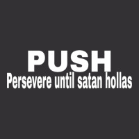 Push Persevere Until Satan Hollas Love Vintage Short | Artistshot