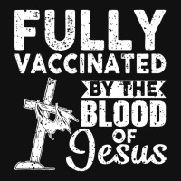 Christian Fully Vaccinated By The Blood Of Jesus Graphic T-shirt | Artistshot