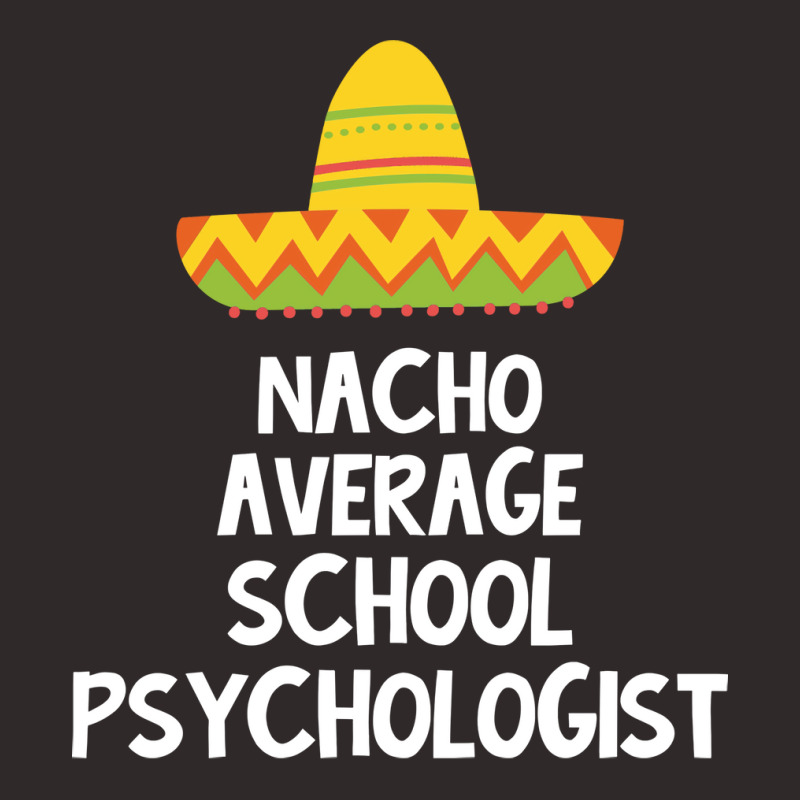 School Psychologist Nacho Average Design Racerback Tank by heeryzediane | Artistshot