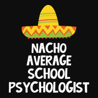 School Psychologist Nacho Average Design Crop Top | Artistshot