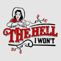 The Hell I Won't Cowboy Hat Western Cowgirls Costu Exclusive T-shirt | Artistshot