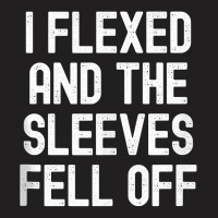 Men Women I Flexed And The Sleeves Fell Off Tank T T-shirt | Artistshot