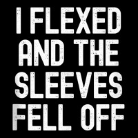 Men Women I Flexed And The Sleeves Fell Off Tank T V-neck Tee | Artistshot