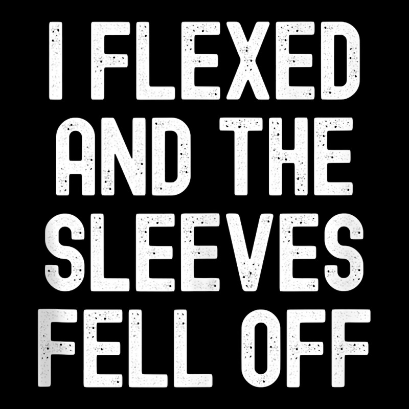 Men Women I Flexed And The Sleeves Fell Off Tank T V-neck Tee | Artistshot