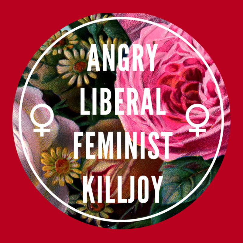 Angry Liberal Feminist Killjoy Classic T-shirt by umdevons | Artistshot