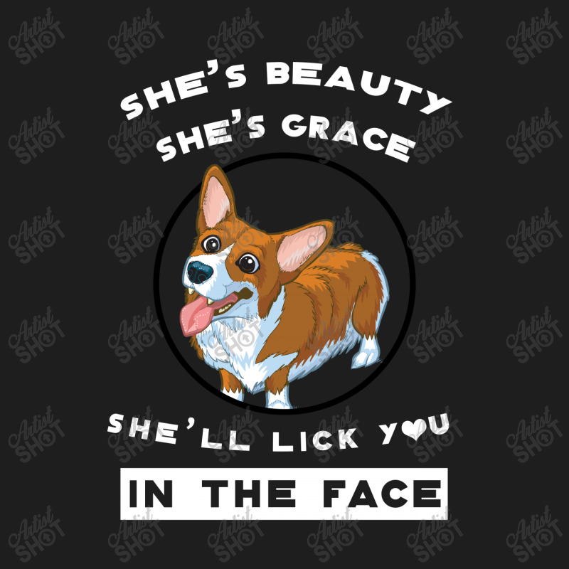 Corgi She's Beauty She's Grace She'll Lick You In The Face Classic T-shirt by hoainv | Artistshot