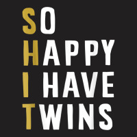 So Happy I Have Twins Funny Parent Mom Dad Saying T-shirt | Artistshot