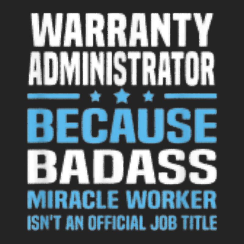 Warranty Administrator T Shirt 3/4 Sleeve Shirt by calguaa | Artistshot