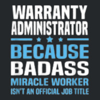 Warranty Administrator T Shirt Crewneck Sweatshirt | Artistshot