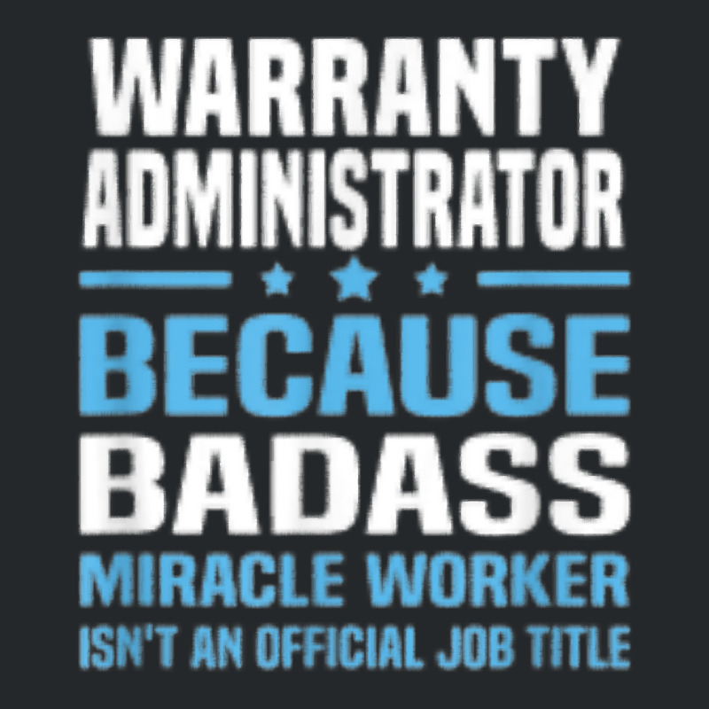 Warranty Administrator T Shirt Crewneck Sweatshirt by calguaa | Artistshot