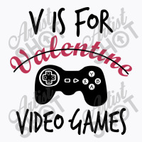 V Is For Video Games Funny T-shirt | Artistshot