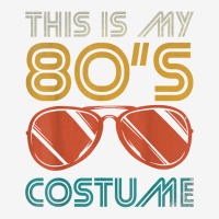 This Is My 80's Costume This Is My 80s Costume 80s Graphic T-shirt | Artistshot