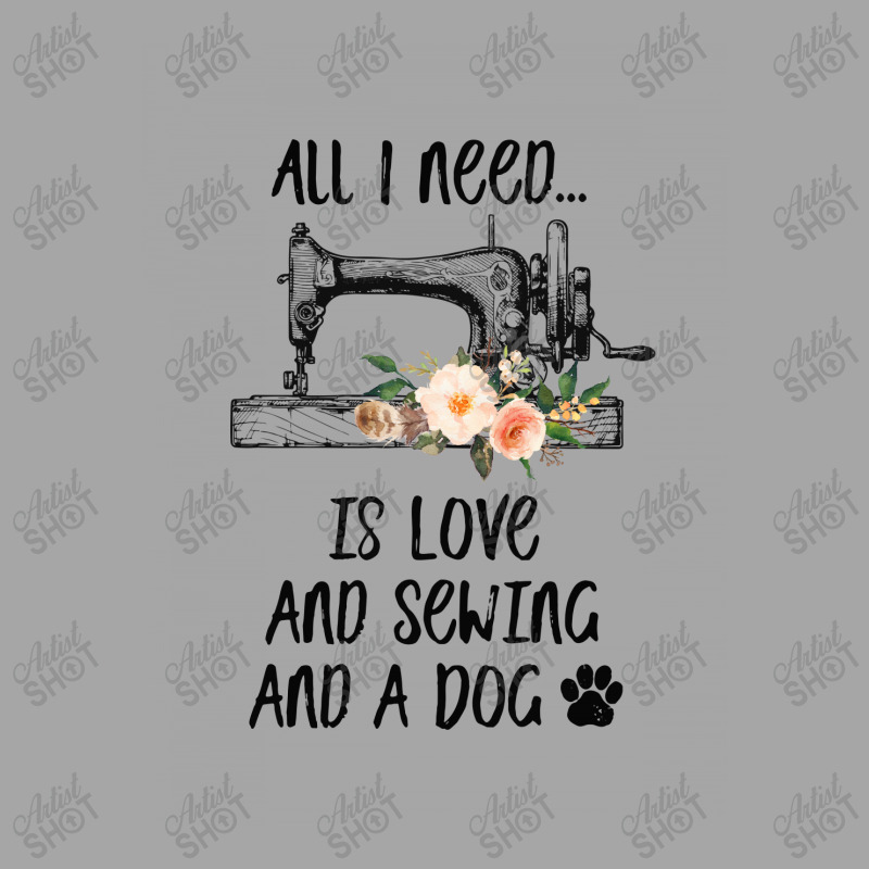 I Need Is Love And Sewing And A Dog Toddler Sweatshirt by hoainv | Artistshot