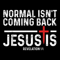 Normal Isn't Coming Back But Jesus Is Revelation 1 Adjustable Cap | Artistshot