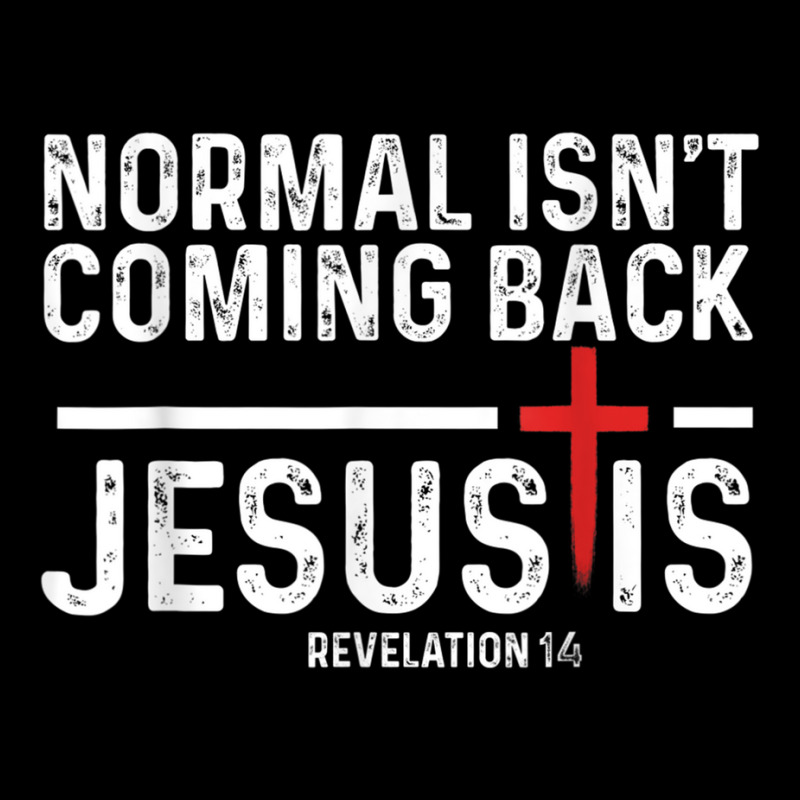 Normal Isn't Coming Back But Jesus Is Revelation 1 Adjustable Cap by hausch | Artistshot