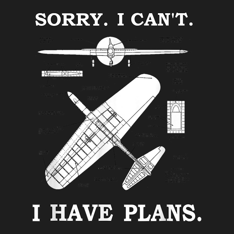 Sorry. I Can't. I Have Plans. Funny Airplane Model Classic T-shirt | Artistshot