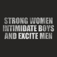 Womens Strong Women Intimidate Boys And Excite Men Ladies Fitted T-shirt | Artistshot