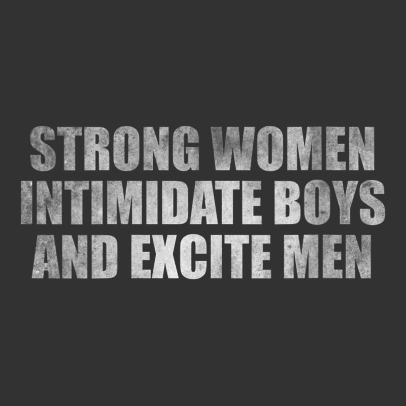 Womens Strong Women Intimidate Boys And Excite Men Baby Bodysuit by voutsro | Artistshot