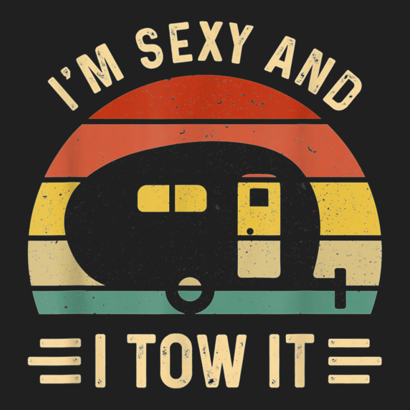 I'm Sexy And I Tow It Funny Caravan Camping Rv Tra Ladies Polo Shirt by orsaknerpiob | Artistshot