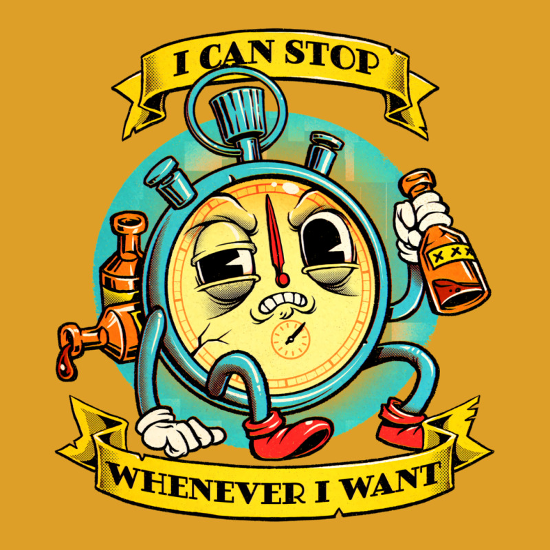 I Can Stop Whenever I Want T-shirt | Artistshot