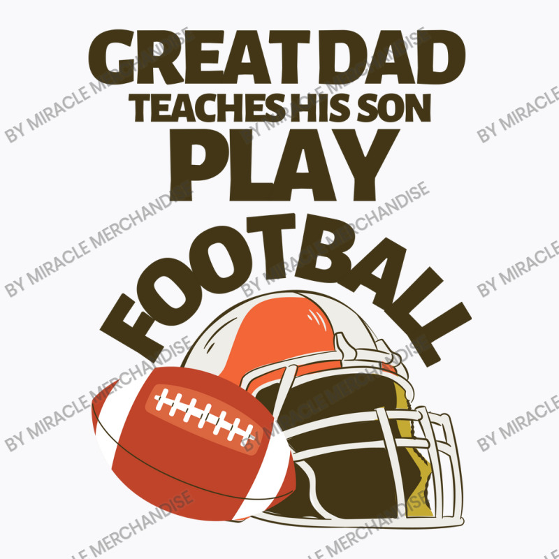 Great Dad Teaches His Son Play Football T-shirt | Artistshot