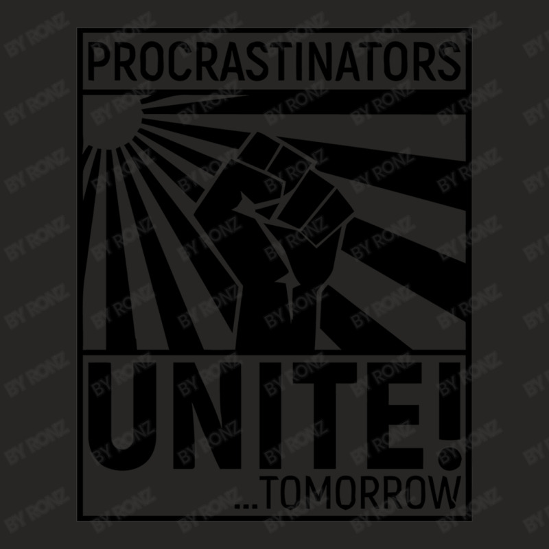 Procrastinators Unite! Ladies Fitted T-Shirt by Ronz | Artistshot