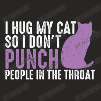 I Hug My Cats So I Don't Punch People In The Throat Funny Gifts Cat Lo Ladies Fitted T-shirt | Artistshot