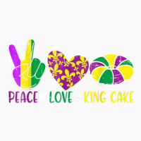 Peace Love King Cake Funny Mardi Gras Festival Par T-shirt | Artistshot