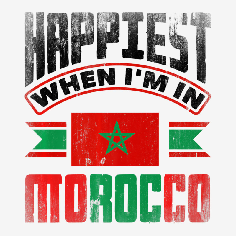 Morocco Moroccan Morocco Flag Happiest When Im In Graphic T-shirt | Artistshot