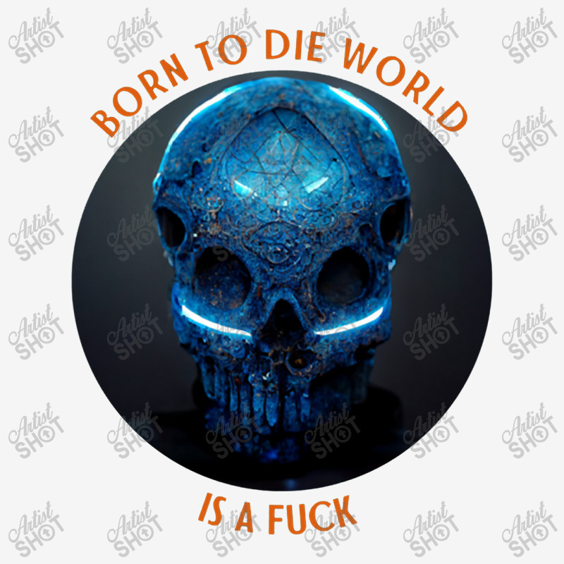 Born To Die World Adjustable Cap by adarandella | Artistshot