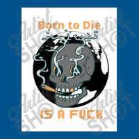 Born To Die, World Classic T-shirt | Artistshot