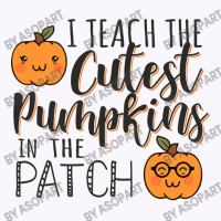 I Teach The Cutest Pumpkins In The Patch Funny Halloween Teacher Costu Tank Top | Artistshot