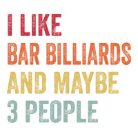 I Like Bar Billiards & Maybe 3 People Bar Billiard V-neck Tee | Artistshot