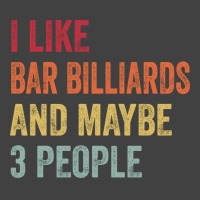 I Like Bar Billiards & Maybe 3 People Bar Billiard Vintage T-shirt | Artistshot