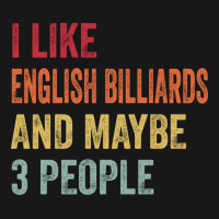 I Like English Billiards & Maybe 3 People English Flannel Shirt | Artistshot